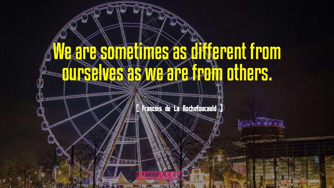 Different Minds quotes by Francois De La Rochefoucauld