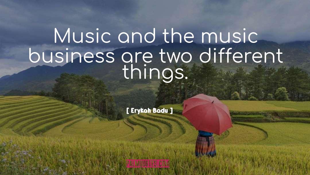 Different Music quotes by Erykah Badu