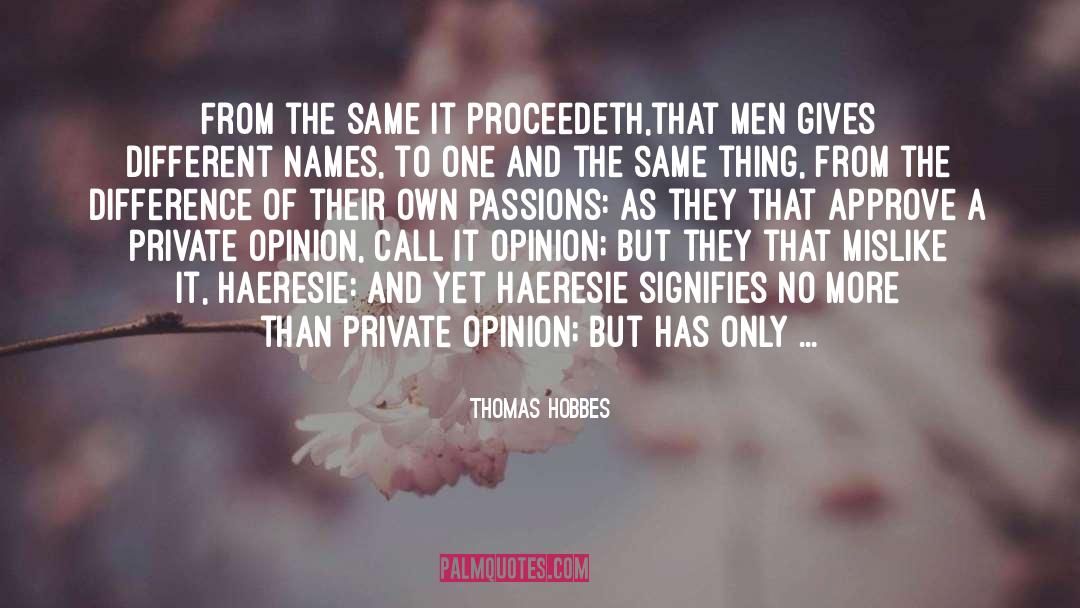 Different Names quotes by Thomas Hobbes