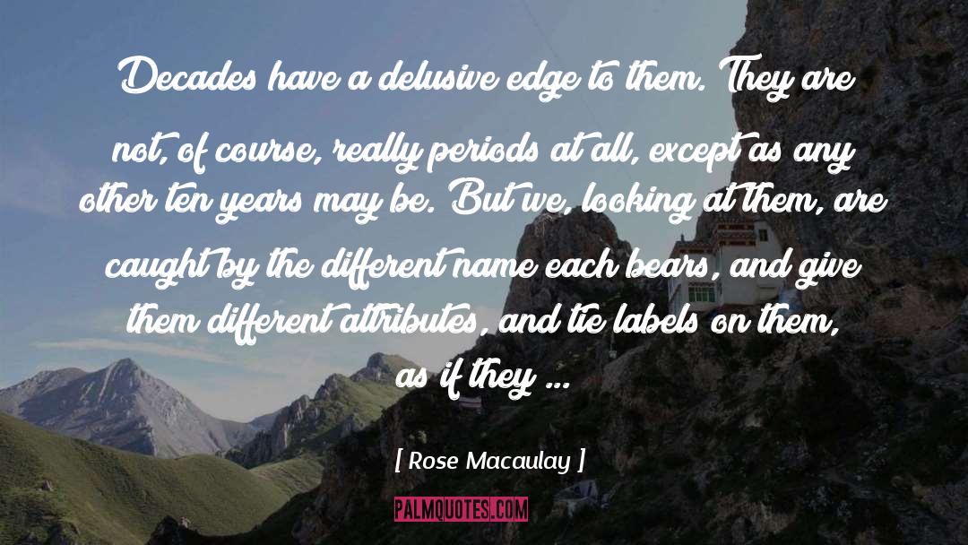 Different Names quotes by Rose Macaulay