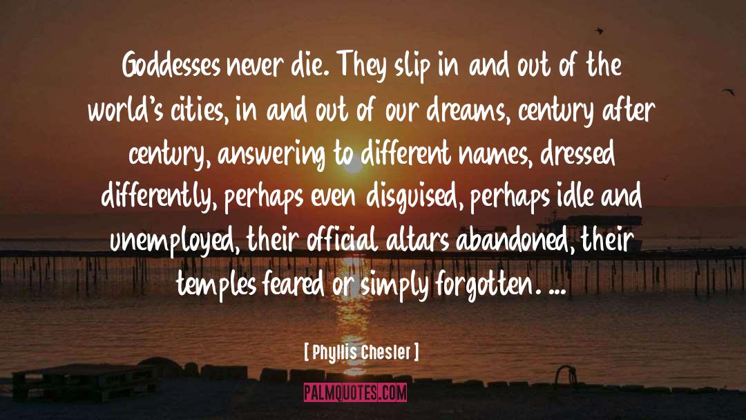 Different Names quotes by Phyllis Chesler