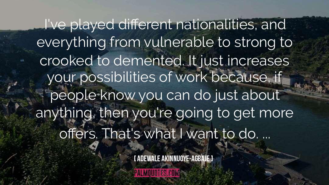 Different Nationalities quotes by Adewale Akinnuoye-Agbaje