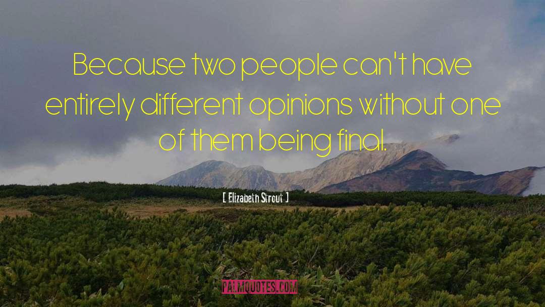 Different Opinions quotes by Elizabeth Strout