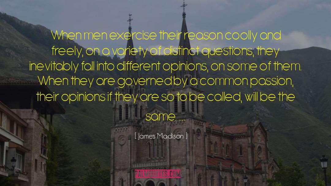 Different Opinions quotes by James Madison
