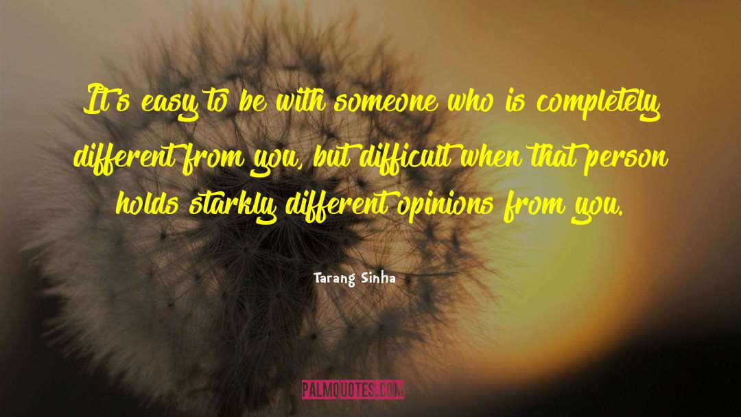 Different Opinions quotes by Tarang Sinha