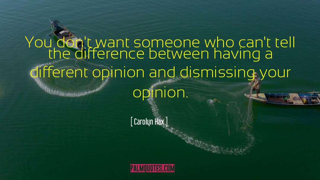 Different Opinions quotes by Carolyn Hax