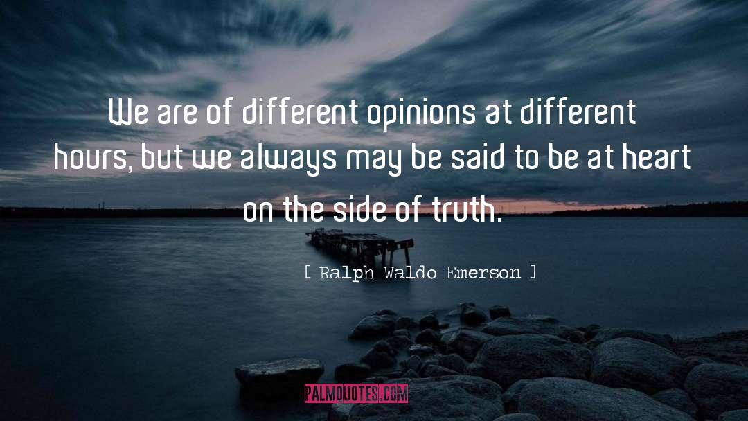 Different Opinions quotes by Ralph Waldo Emerson