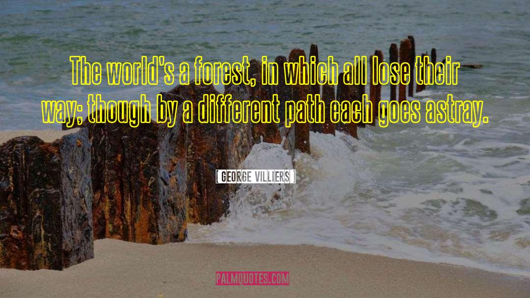 Different Paths quotes by George Villiers