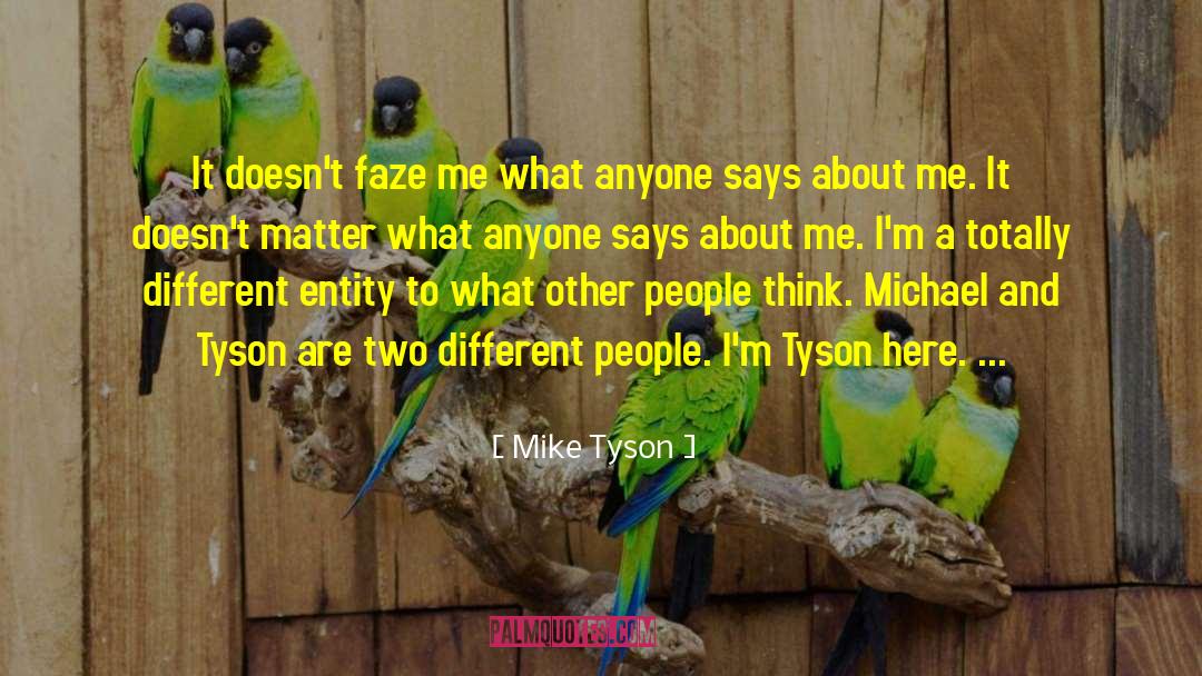 Different People quotes by Mike Tyson