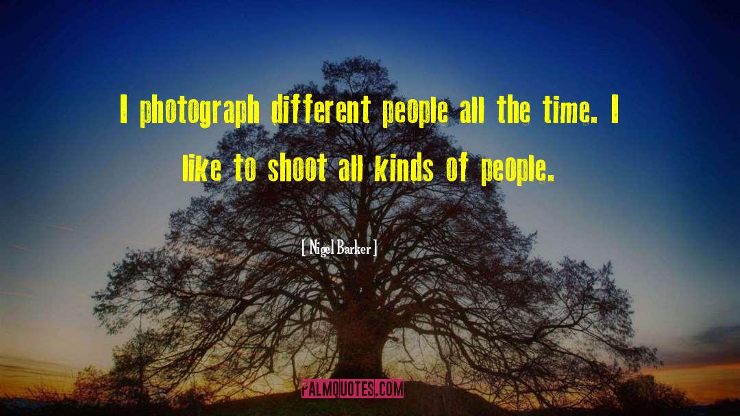 Different Peoples quotes by Nigel Barker