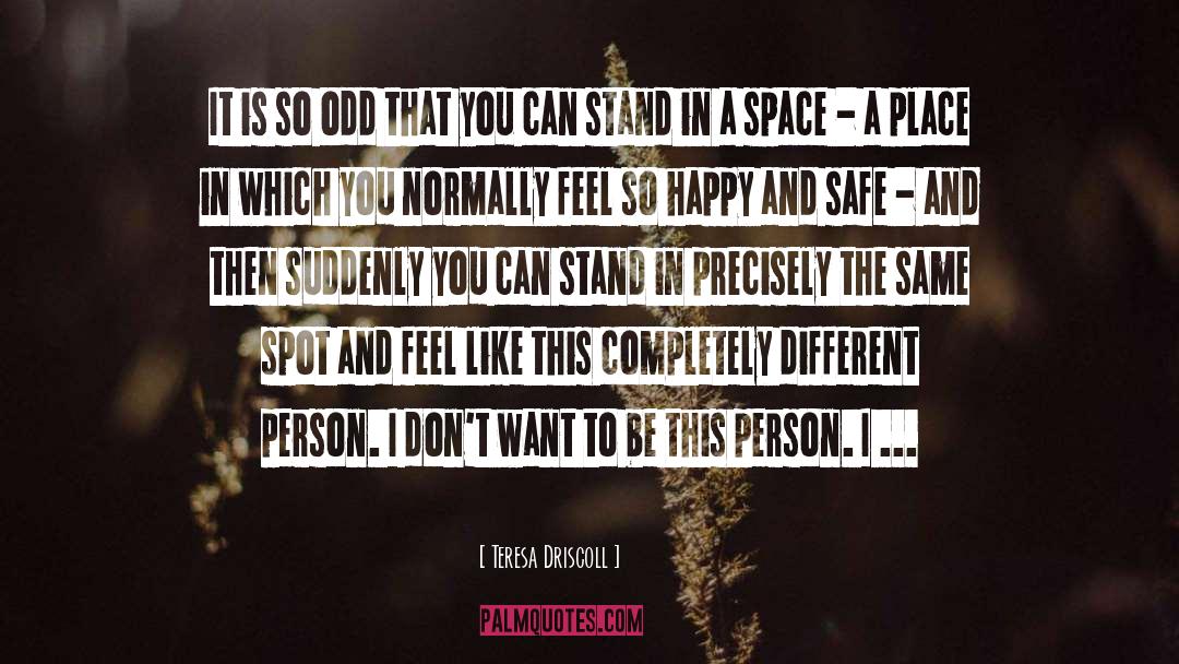 Different Person quotes by Teresa Driscoll