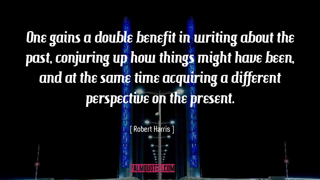 Different Perspective quotes by Robert Harris