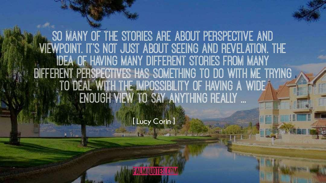 Different Perspective quotes by Lucy Corin