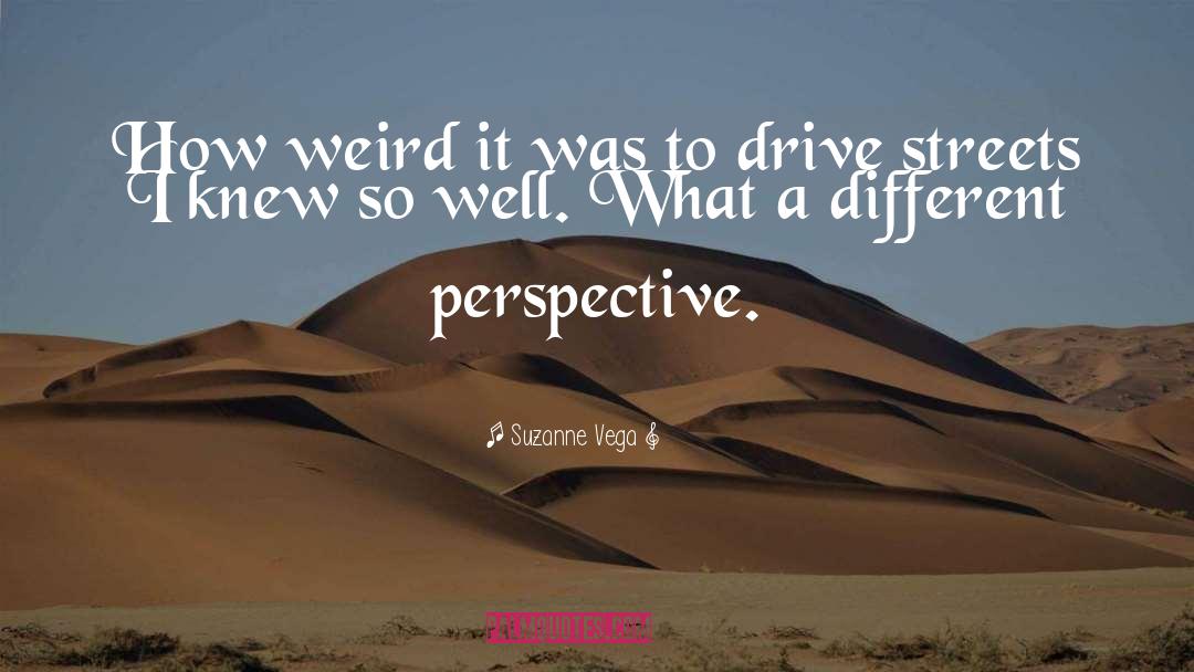 Different Perspective quotes by Suzanne Vega