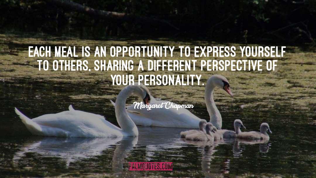 Different Perspective quotes by Margaret Chapman