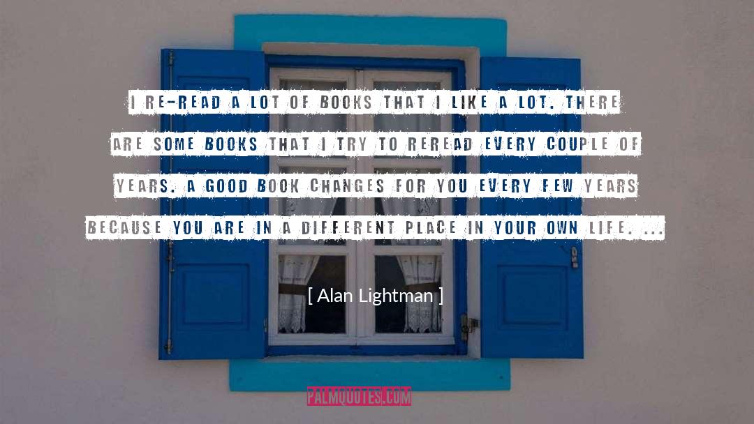 Different Place quotes by Alan Lightman