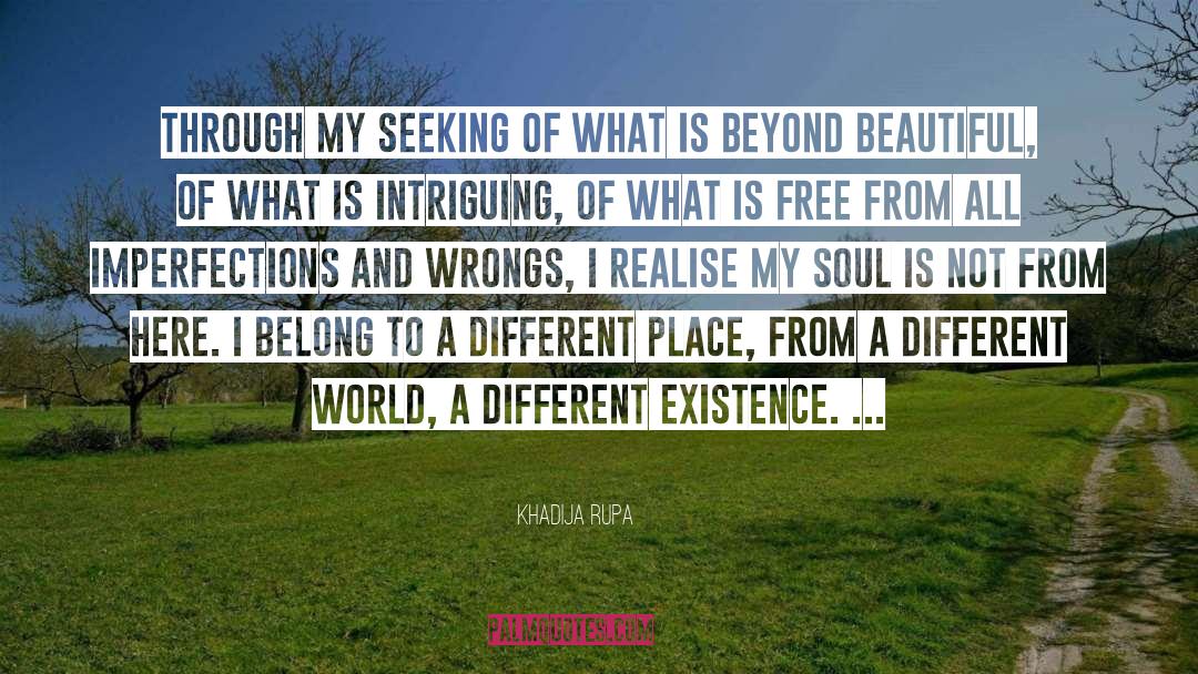 Different Place quotes by Khadija Rupa