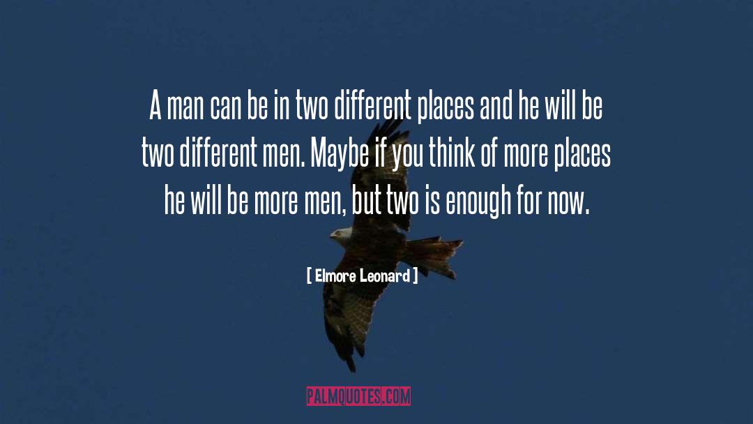 Different Places quotes by Elmore Leonard
