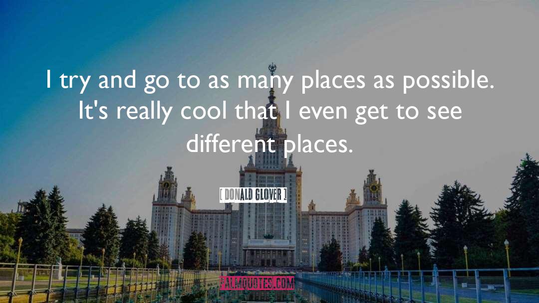 Different Places quotes by Donald Glover