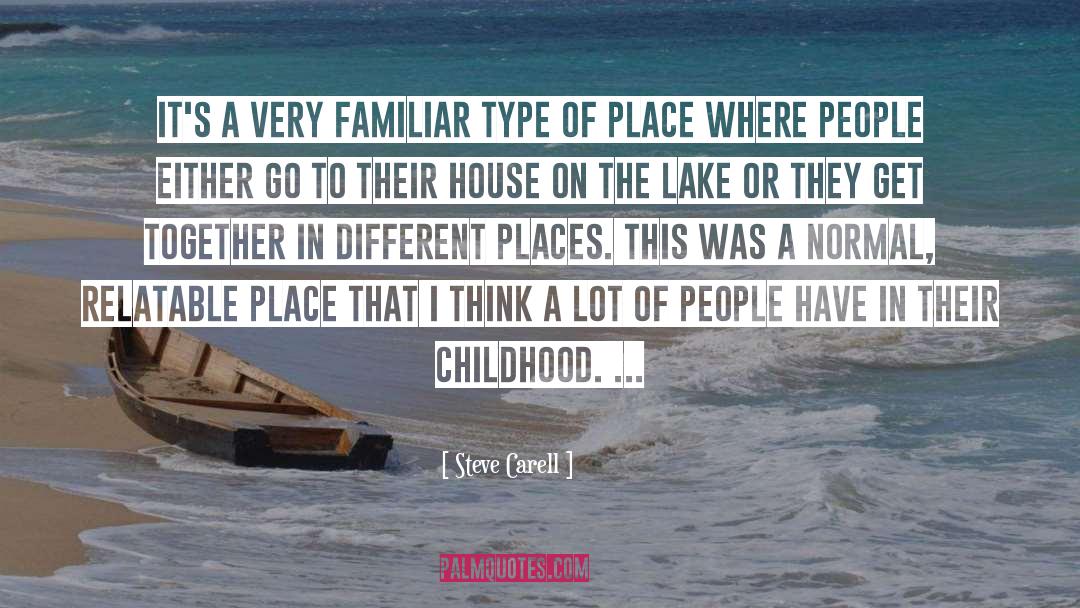 Different Places quotes by Steve Carell