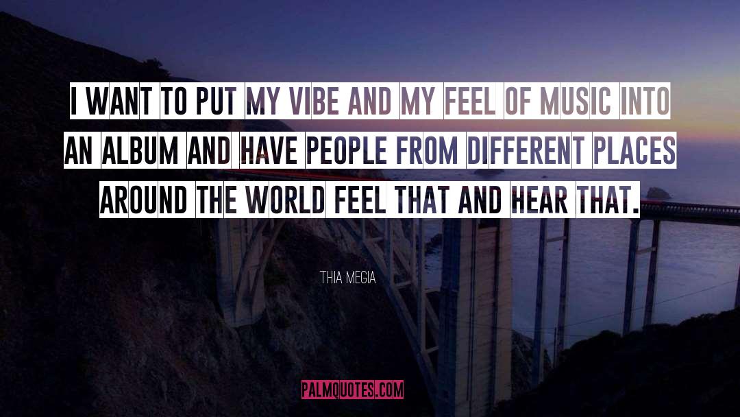 Different Places quotes by Thia Megia