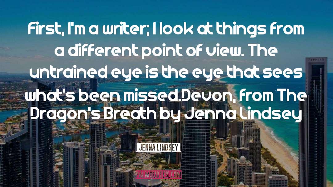 Different Point Of View quotes by Jenna Lindsey
