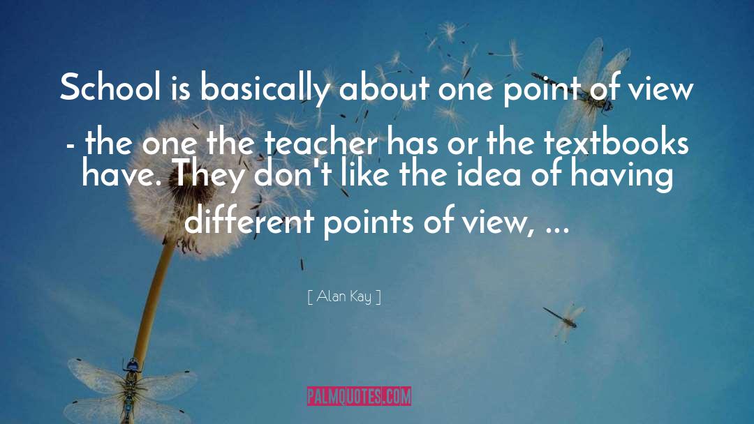 Different Point Of View quotes by Alan Kay