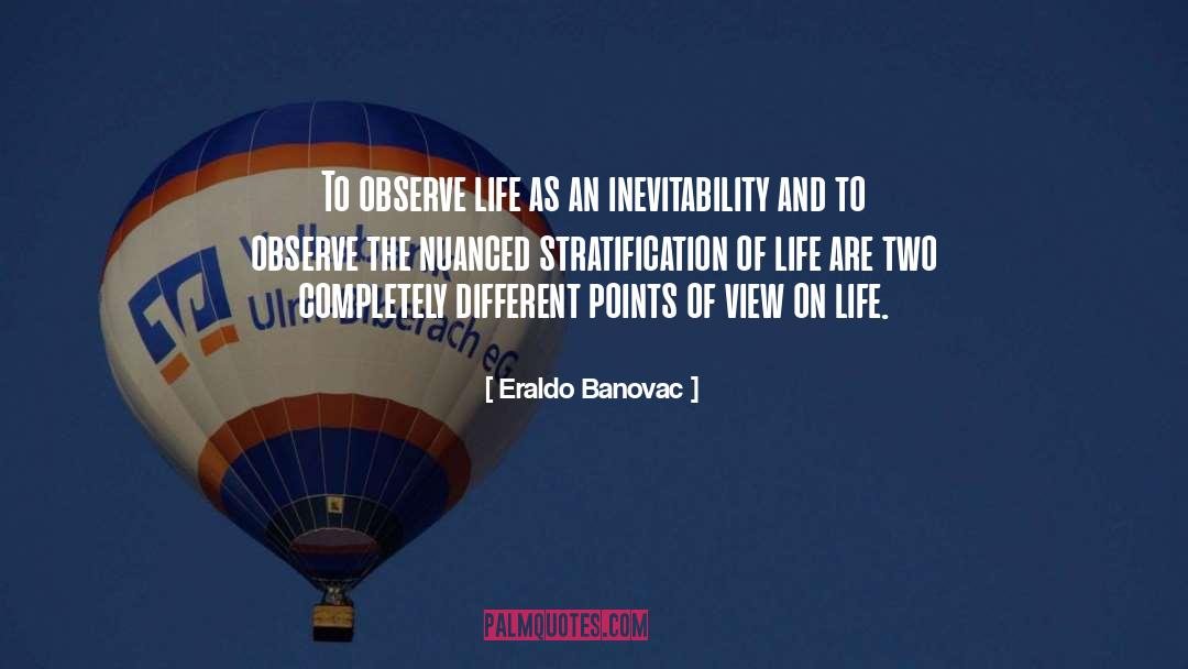 Different Points Of View quotes by Eraldo Banovac