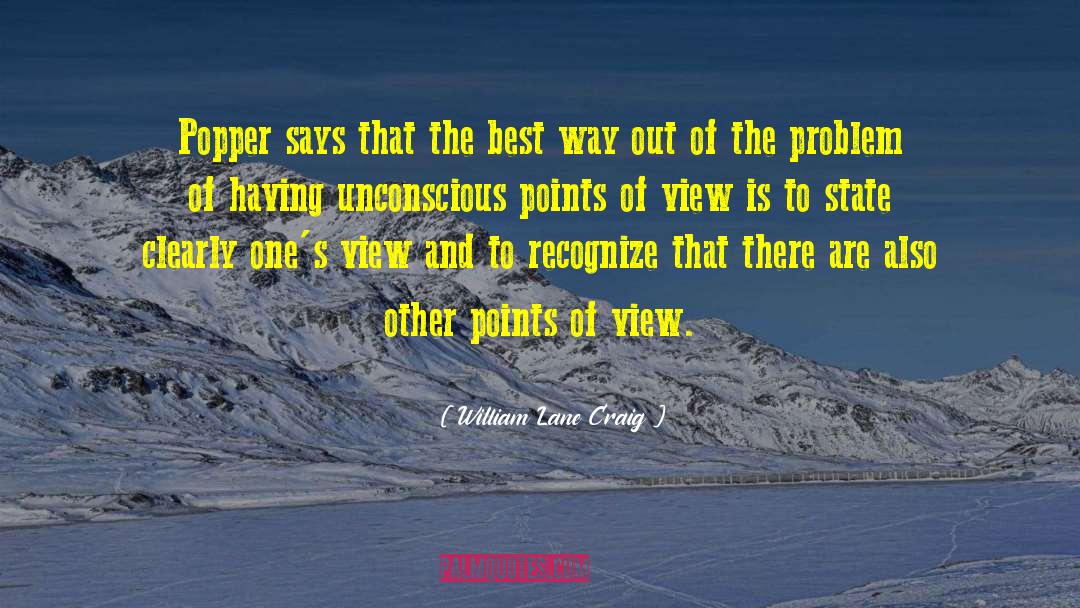 Different Points Of View quotes by William Lane Craig