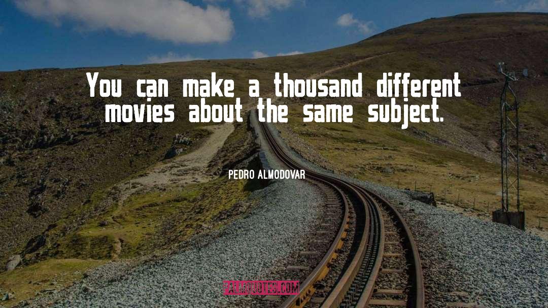 Different quotes by Pedro Almodovar