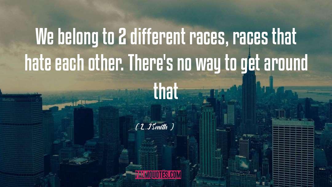 Different Races quotes by L.J.Smith