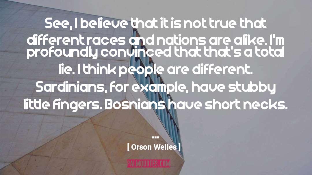 Different Races quotes by Orson Welles