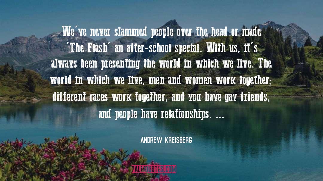 Different Races quotes by Andrew Kreisberg