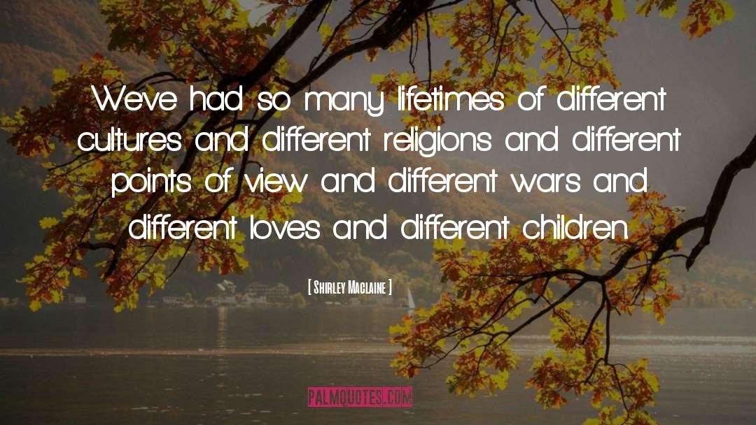 Different Religions quotes by Shirley Maclaine
