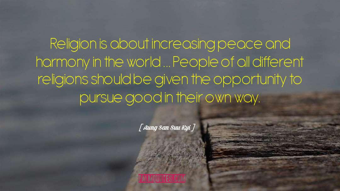 Different Religions quotes by Aung San Suu Kyi