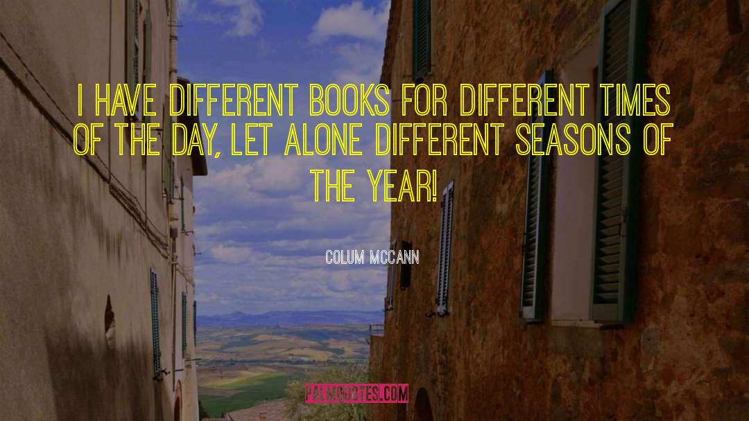 Different Seasons quotes by Colum McCann
