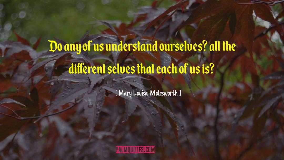 Different Selves quotes by Mary Louisa Molesworth