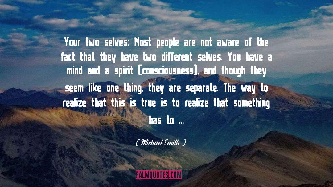 Different Selves quotes by Michael Smith