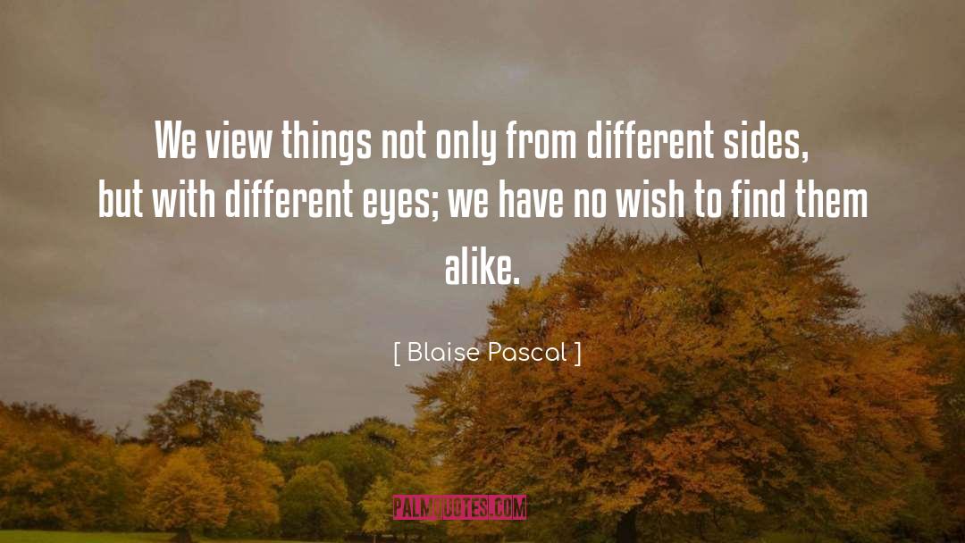 Different Sides quotes by Blaise Pascal