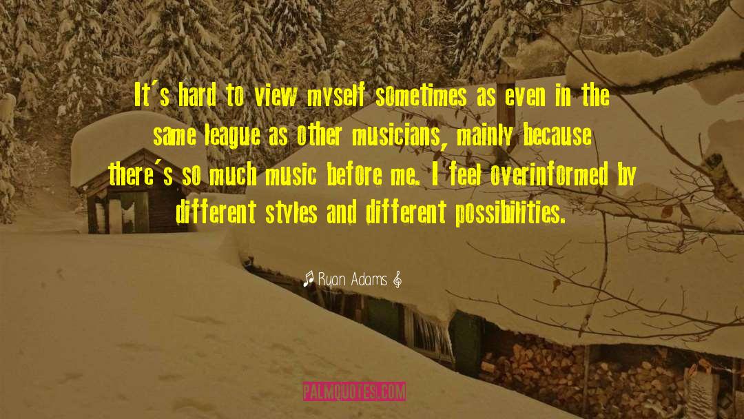 Different Styles quotes by Ryan Adams