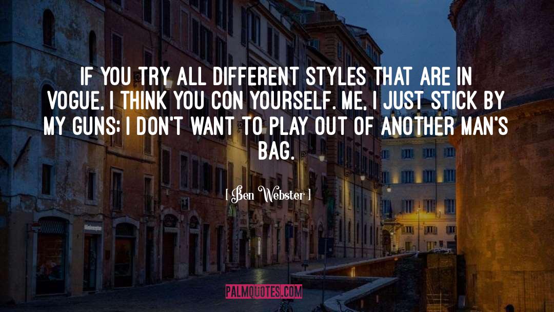 Different Styles quotes by Ben Webster