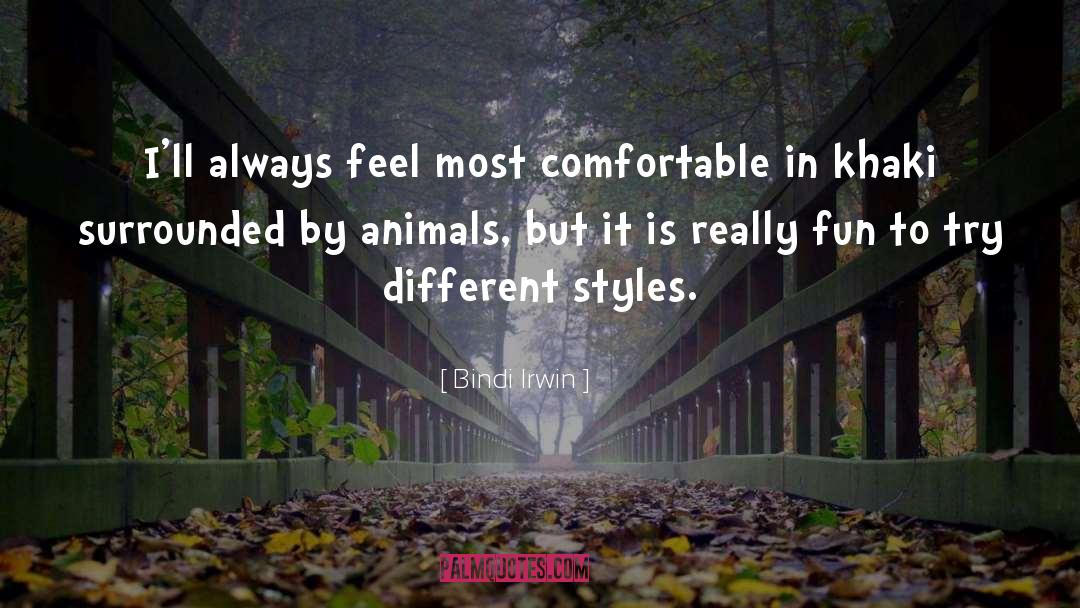 Different Styles quotes by Bindi Irwin