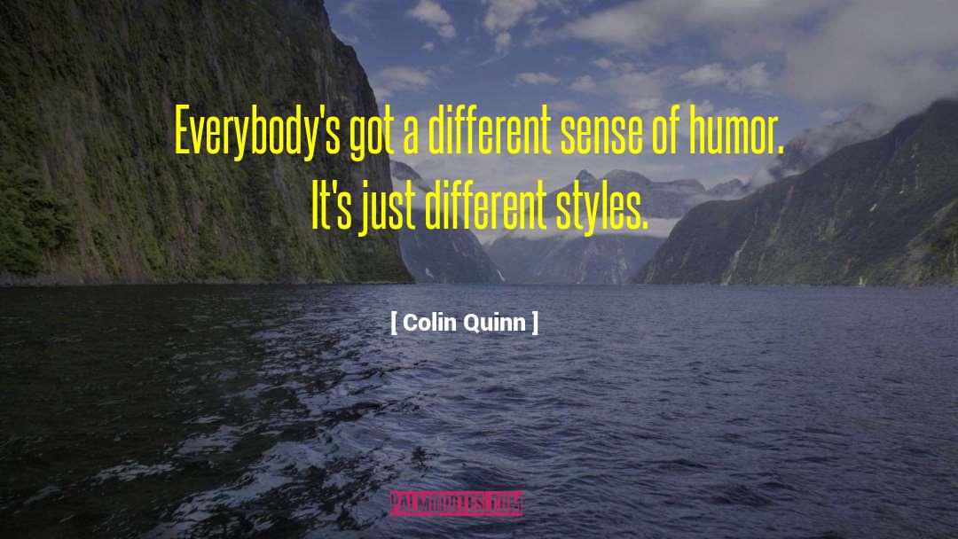 Different Styles quotes by Colin Quinn