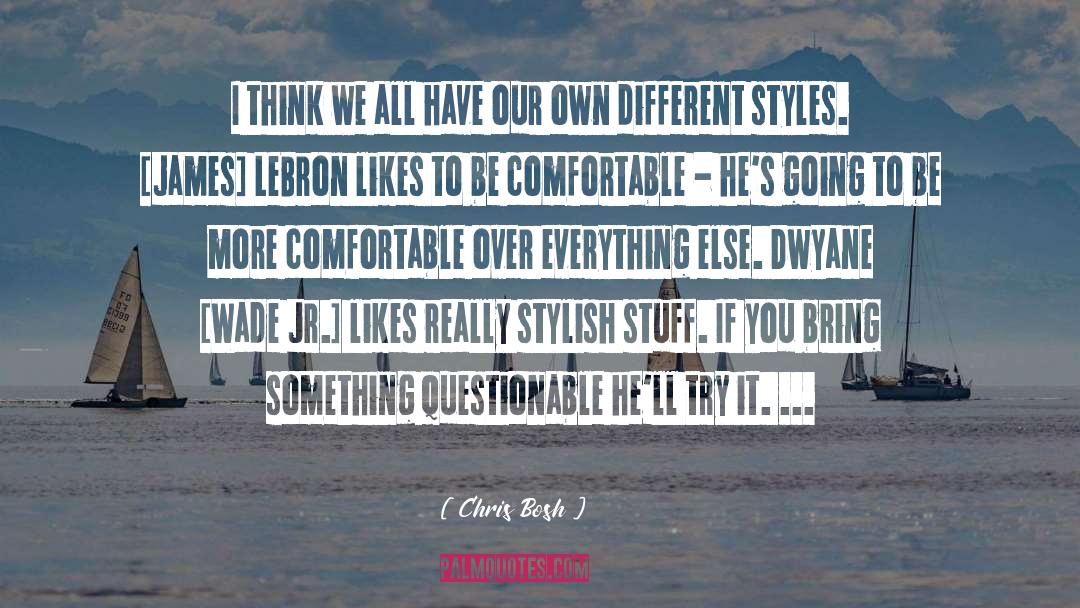 Different Styles quotes by Chris Bosh