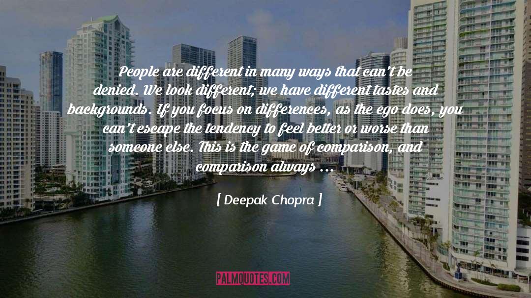 Different Tastes quotes by Deepak Chopra