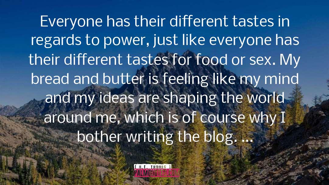 Different Tastes quotes by M.E. Thomas