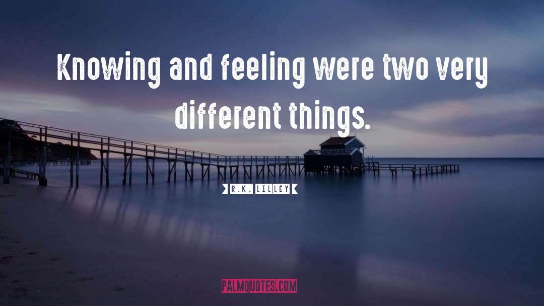 Different Things quotes by R.K. Lilley