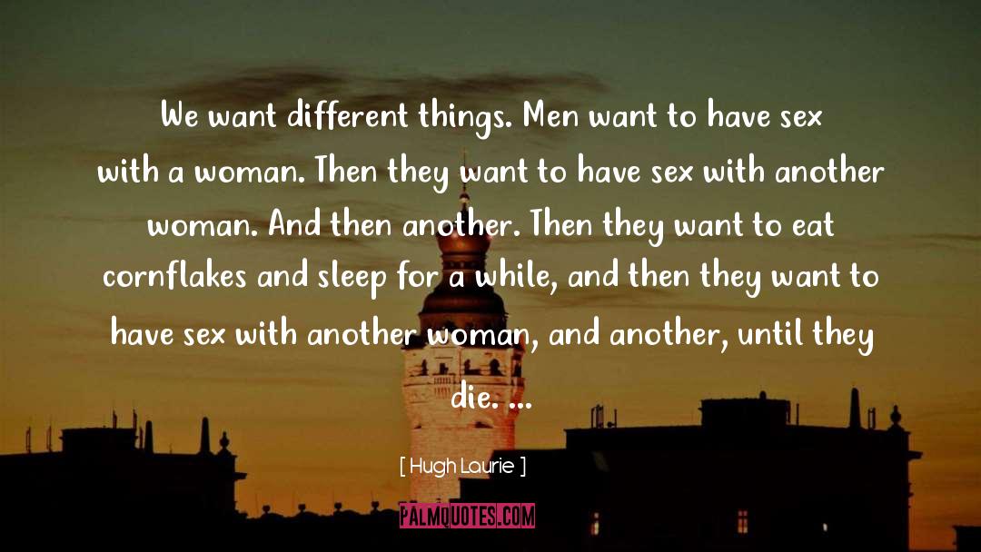 Different Things quotes by Hugh Laurie