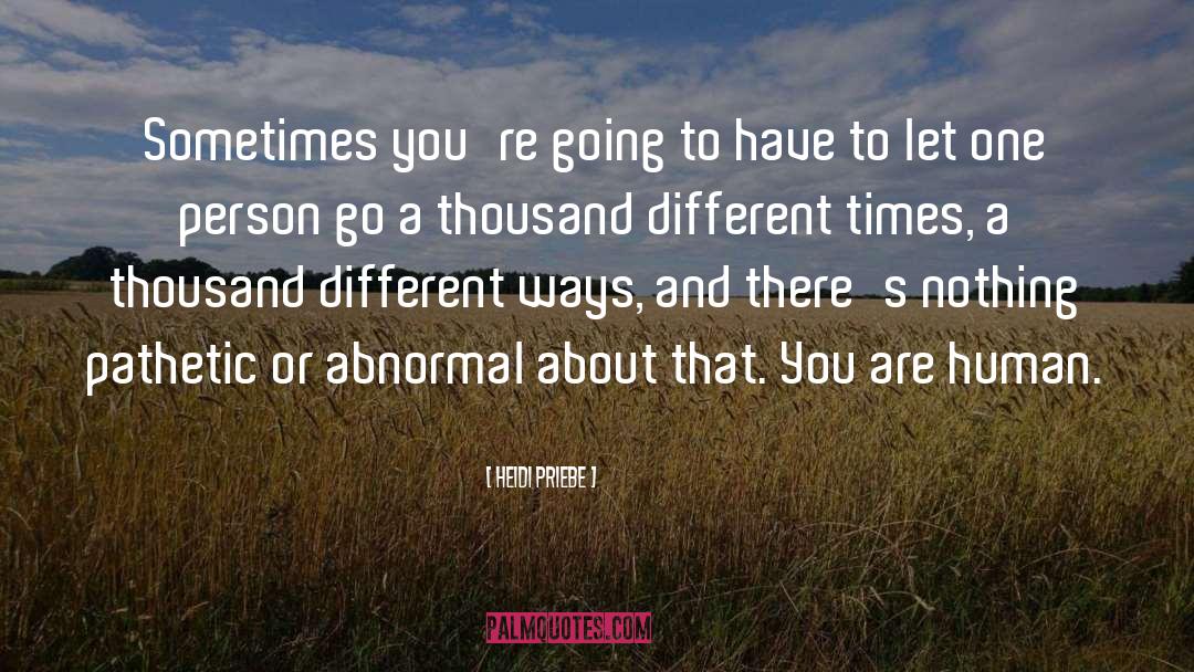 Different Times quotes by Heidi Priebe
