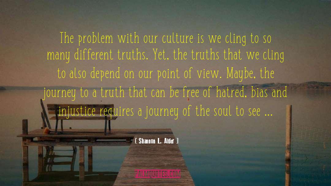 Different Truths quotes by Shannon L. Alder